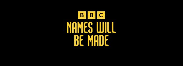 Names Will Be Made, This Summer On The BBC 